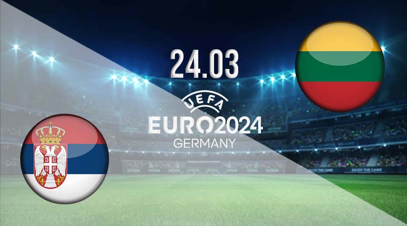 Serbia vs Lithuania Prediction: Euro 2024 Qualifier Match on 24.03.2023