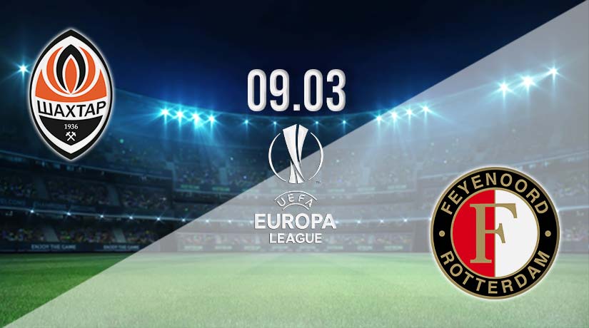 Shakhtar Donetsk vs Feyenoord Prediction: Europa League Match on 09.03.2023