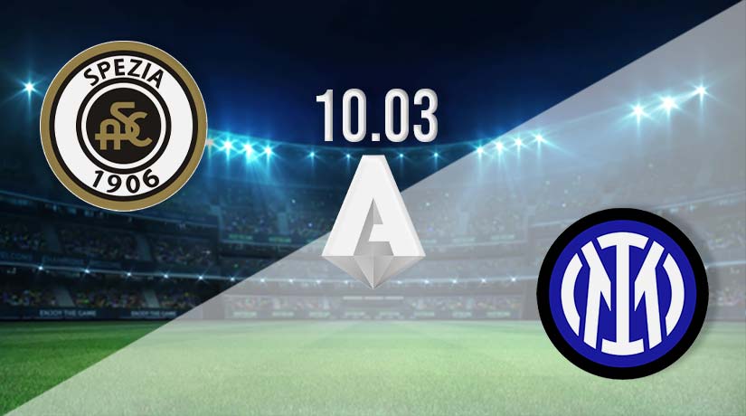 Spezia vs Inter Milan Prediction: Serie A Match on 10.03.2023