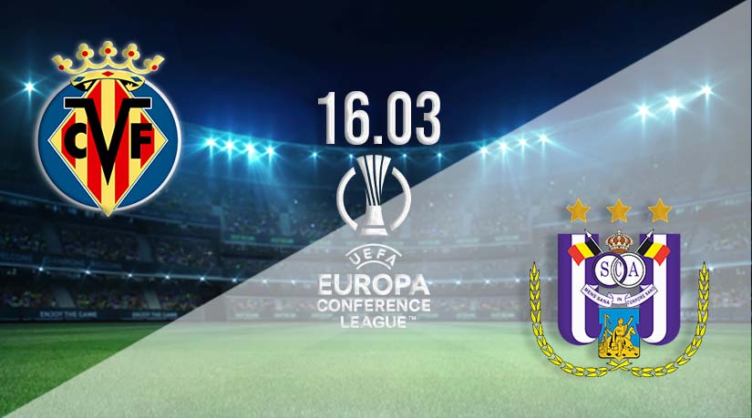 Villareal vs Anderlecht Prediction: Europa Conference League Match on 16.03.2023