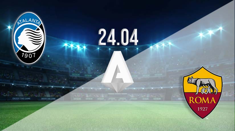 Atalanta vs Roma Prediction: Serie A Match on 24.04.2023