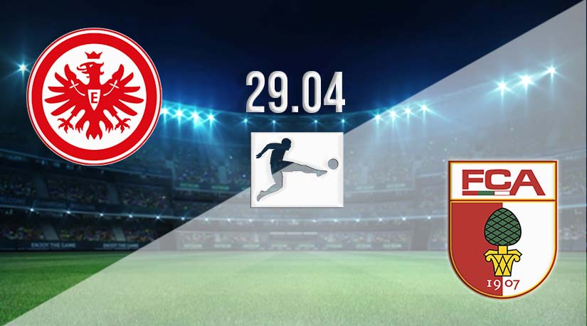 Eintracht Frankfurt vs Augsburg Prediction: Bundesliga Match Match on 29.04.2023