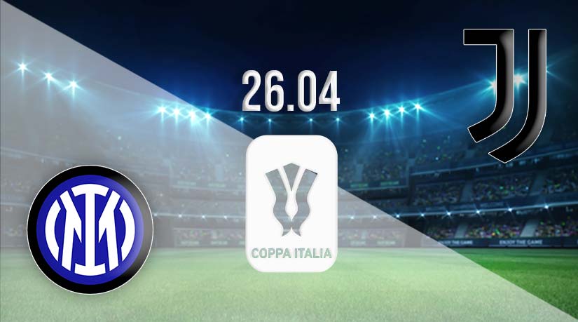 Inter Milan v Juventus Prediction: Coppa Italia Match on 26.04.2023