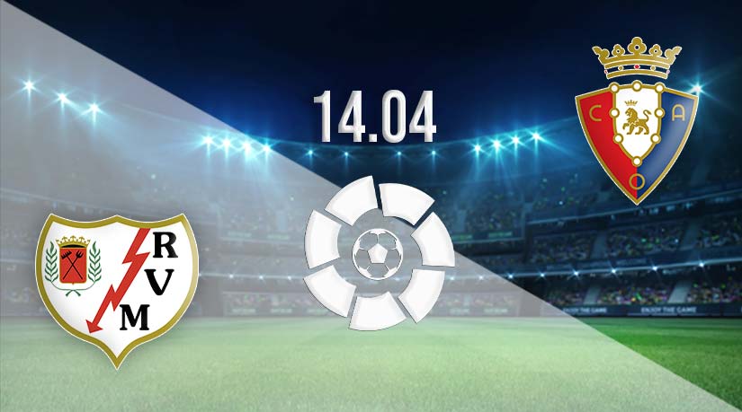 Rayo Vallecano vs Osasuna Prediction: La Liga match on 14.04.2023