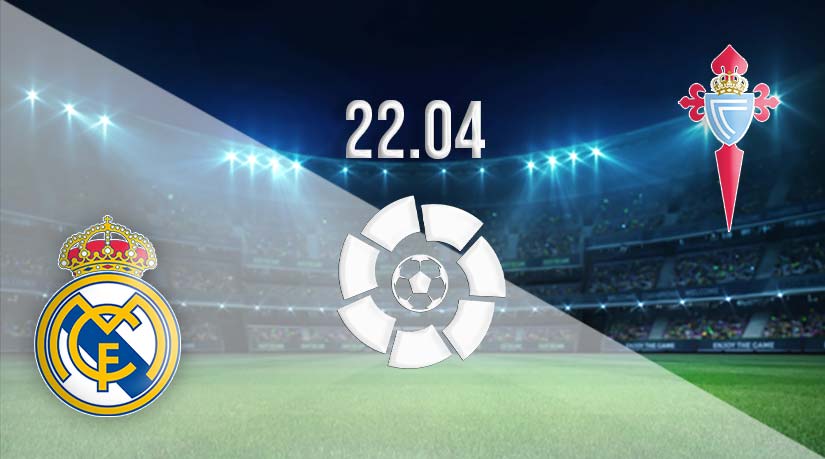 Real Madrid vs Celta Vigo Prediction: La Liga match on 22.04.2023