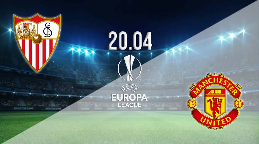 Sevilla vs Manchester United Prediction: Europa League Match on 20.04.2023