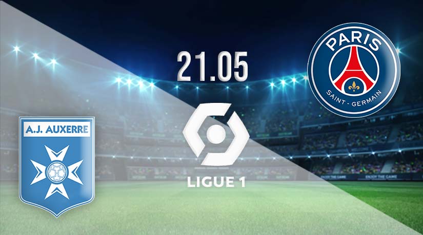 Auxerre vs PSG Prediction: Ligue 1 Match on 21.05.2023