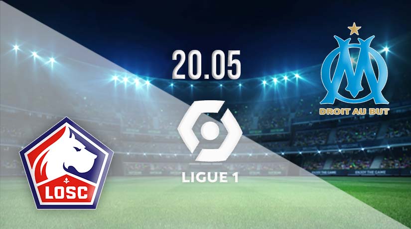 Lille vs Marseille Prediction: Ligue 1 Match on 20.05.2023