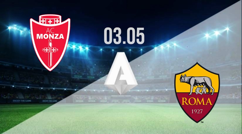 Monza vs Roma: Serie A match on 03.05.2023