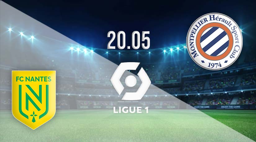 Nantes vs Montpellier Prediction: Ligue 1 Match on 20.05.2023