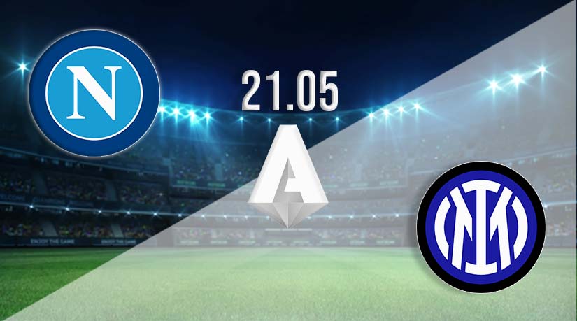 Napoli vs Inter Milan Prediction: Serie A Match on 21.05.2023