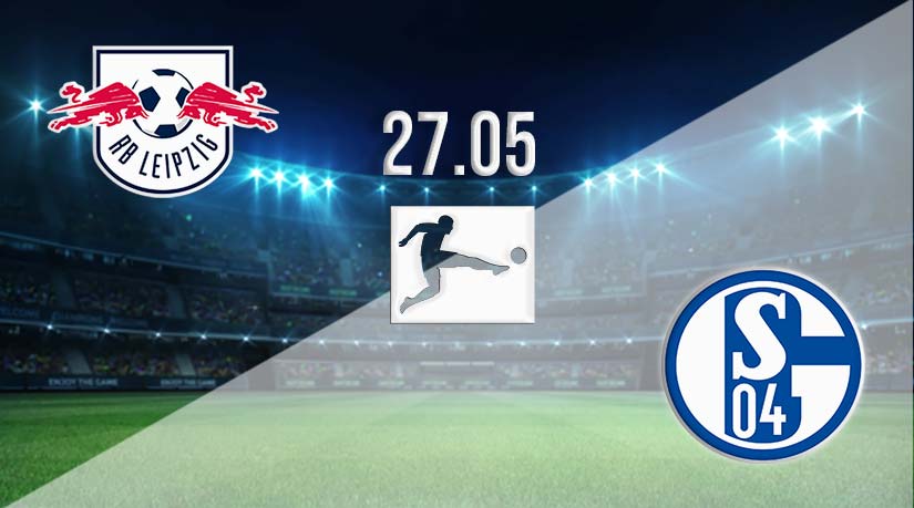 RB Leipzig vs FC Schalke Prediction: Bundesliga Match Match on 27.05.2023