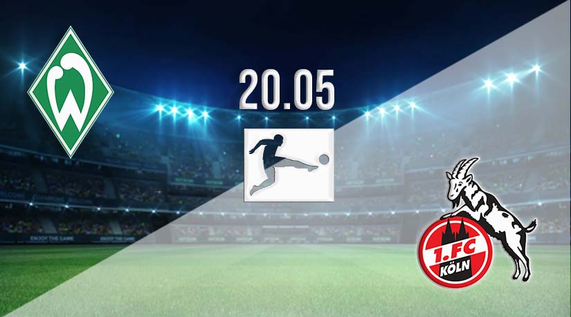 Werder Bremen vs FC Köln Prediction: Bundesliga Match Match on 20.05.2023