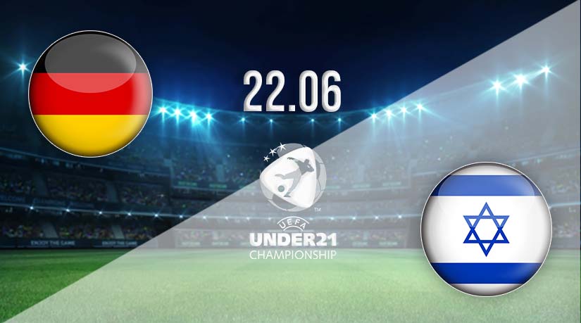 Germany U21 vs Israel U21 Prediction: Under-21 Championship Match on 22.06.2023