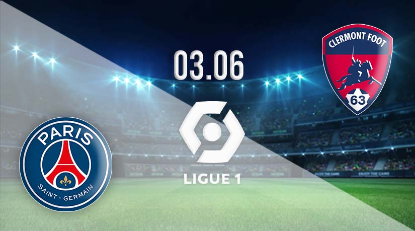 PSG vs Clermont Prediction: Ligue 1 Match on 03.06.2023