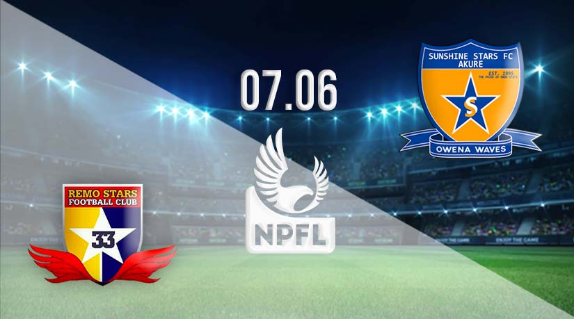 Remo Stars vs Sunshine Stars Prediction: Nigerian Professional Football League Match on 07.06.2023