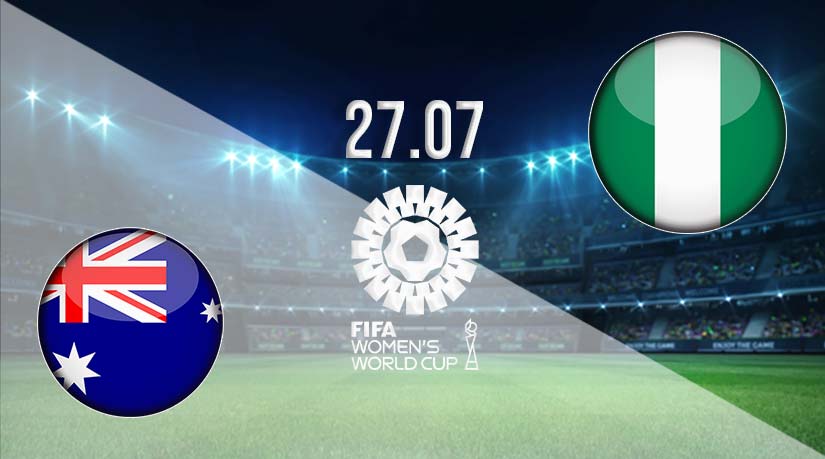 Australia vs Nigeria Prediction: Fifa Women’s World Cup Match on 27.07.2023