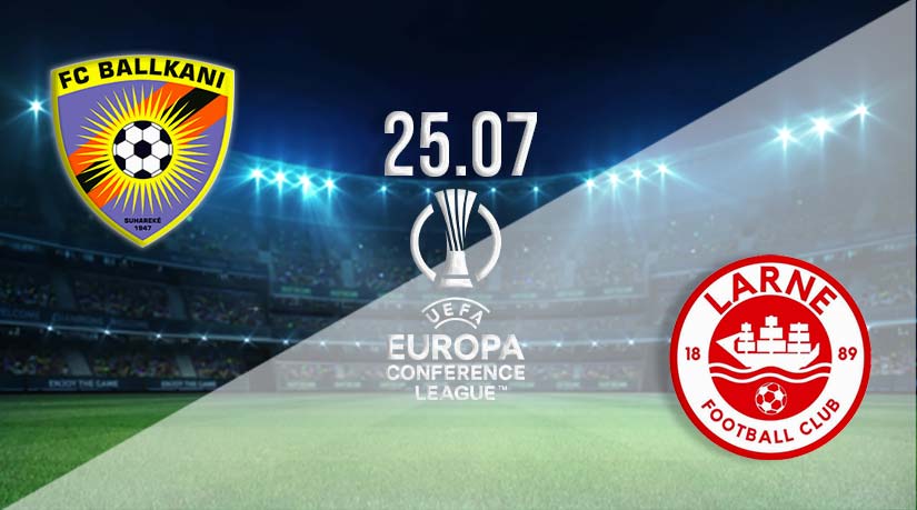 Ballkani vs Larne Prediction: Conference League Match on 25.07.2023