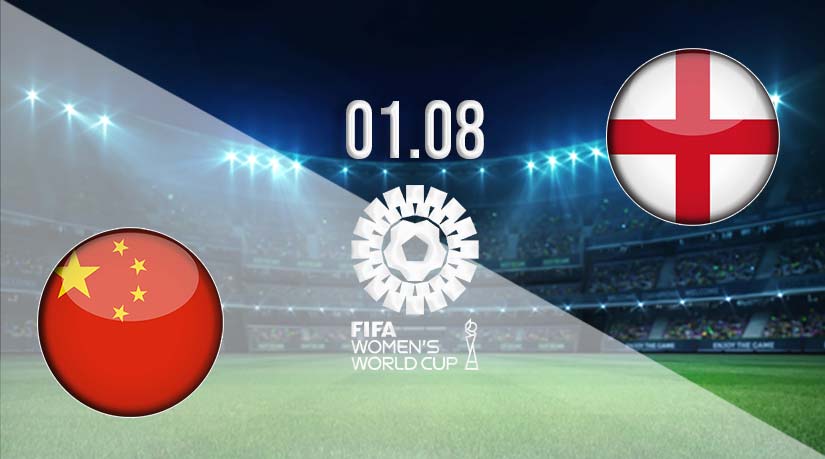 China vs England Prediction: Fifa Women’s World Cup Match on 01.08.2023