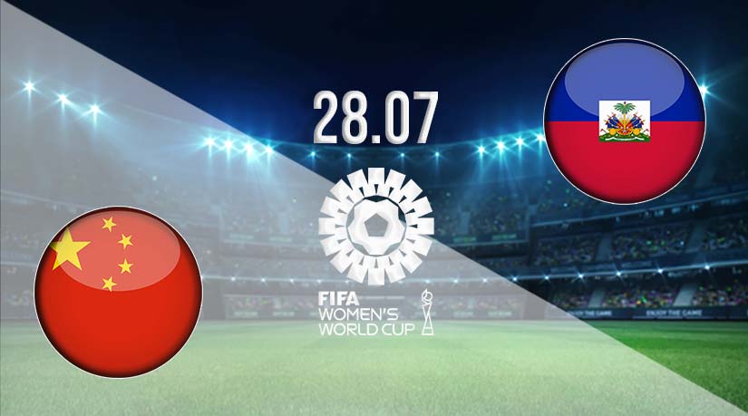 China vs Haiti Prediction: Fifa Women’s World Cup Match on 28.07.2023
