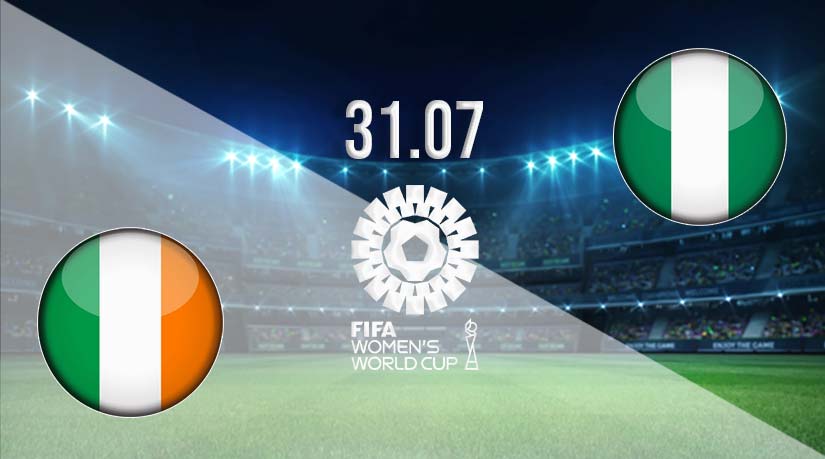 Ireland vs Nigeria Prediction: Fifa Women’s World Cup Match on 31.07.2023
