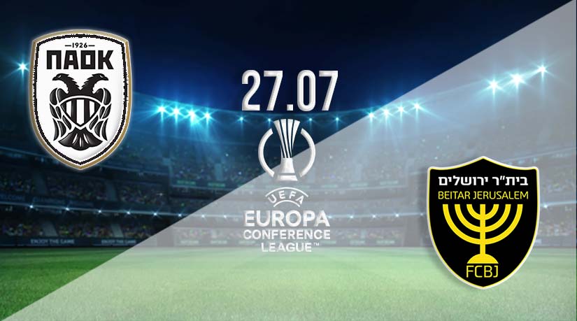 PAOK Salonika vs Beitar Jerusalem Prediction: Conference League Match on 27.07.2023