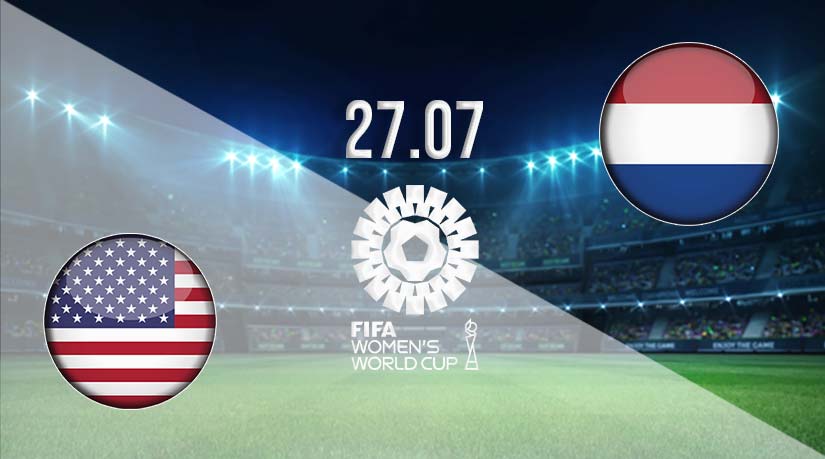 USA vs Netherlands Prediction: Fifa Women’s World Cup Match on 27.07.2023
