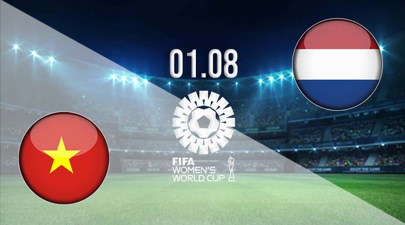 Vietnam vs Netherlands Prediction: Fifa Women’s World Cup Match on 01.08.2023