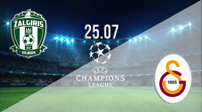 Zalgiris vs Galatasaray Prediction: Champions League Match on 25.07.2023