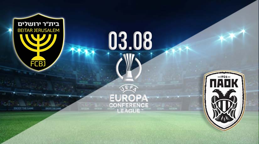 Beitar Jerusalem vs PAOK Salonika Prediction: Conference League Match on 03.08.2023