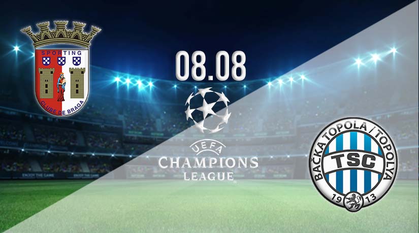Sporting Braga vs Backa Topola Prediction: Champions League Match on 08.08.2023