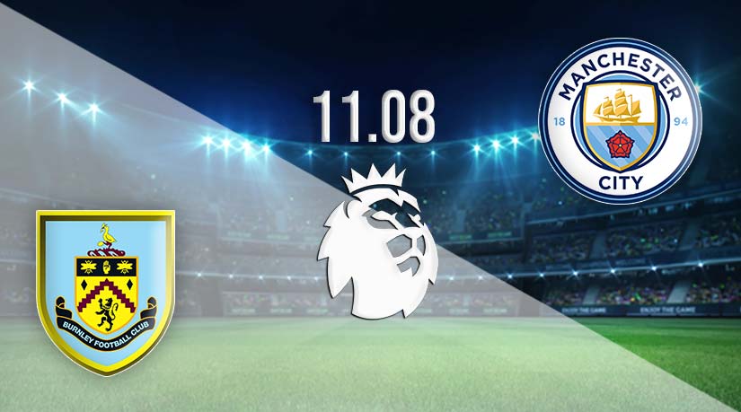 Burnley vs Manchester City Prediction: Premier League Match on 11.08.2023