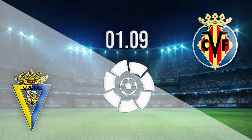 Cadiz vs Villarreal Prediction: La Liga Match on 01.09.2023
