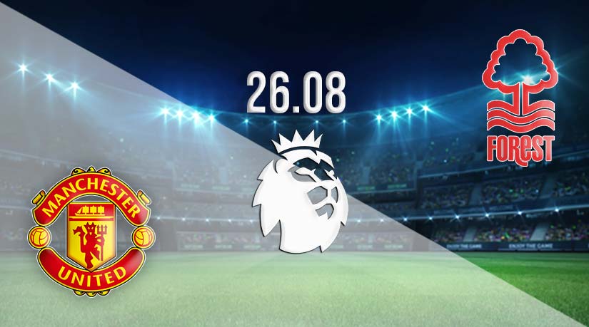 Manchester United vs Nottingham Forest Prediction: Premier League Match on 26.08.2023