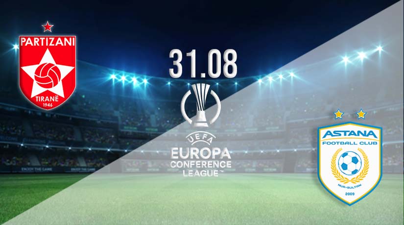 Partizani Tirana vs FC Astana Prediction: Conference League Match on 31.08.2023