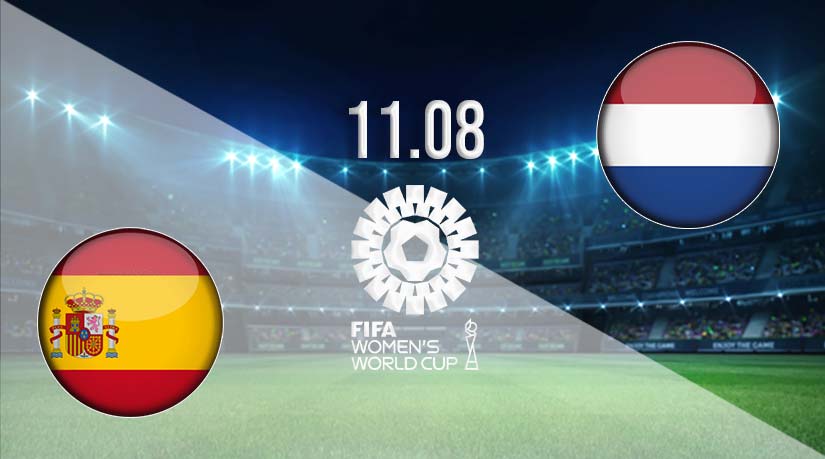 Spain vs Netherlands Prediction: Fifa Women’s World Cup Match on 11.08.2023