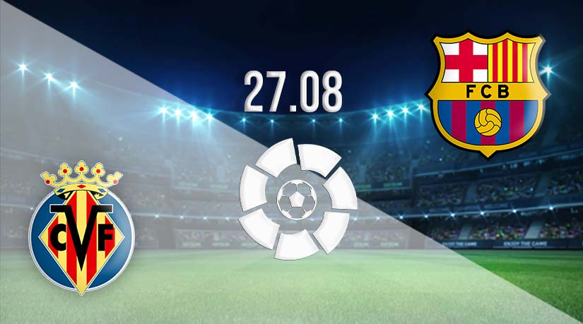 Villarreal vs Barcelona Prediction: La Liga Match on 27.08.2023