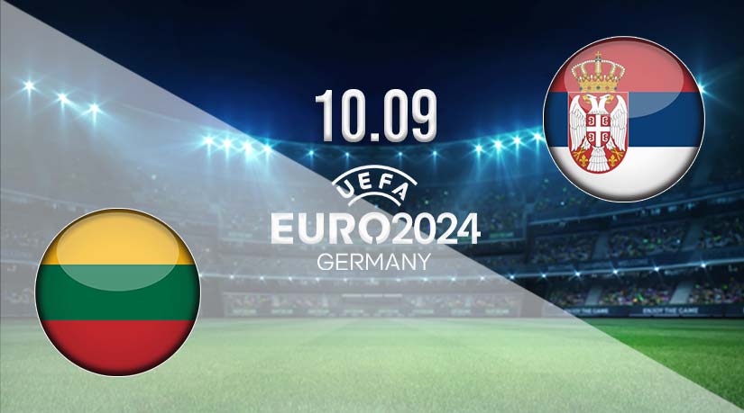 Lithuania vs Serbia Prediction: UEFA Euro Qualifiers on 10.09.2023