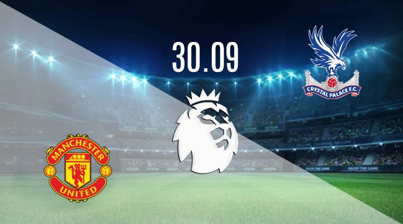 Man United vs Crystal Palace Prediction: Premier League Match on 30.09.2023