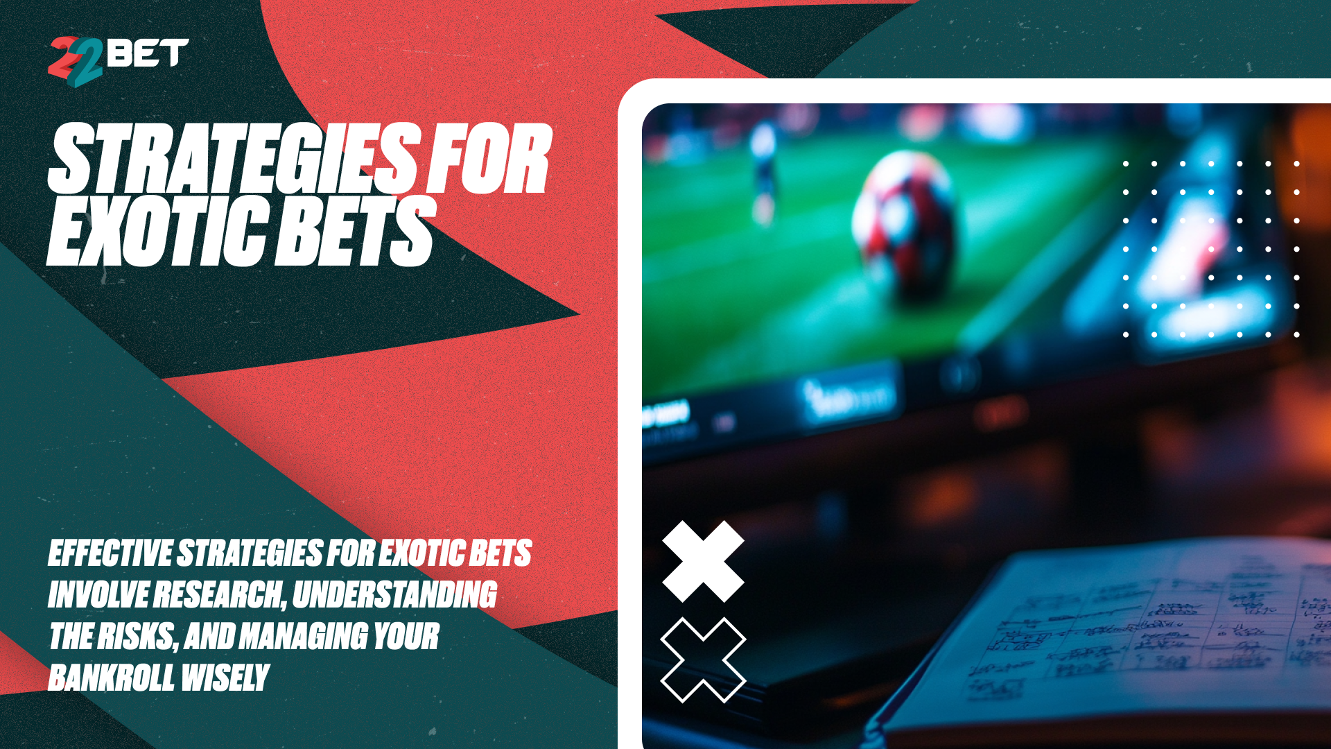 Strategies for Exotic Bets