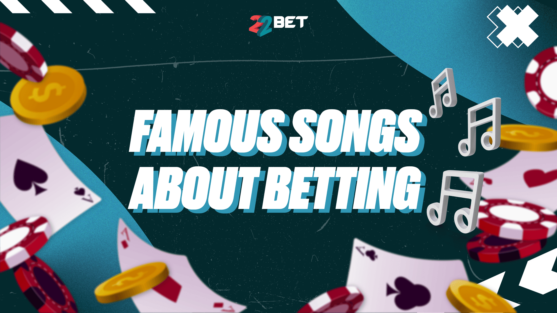 Top Best Songs About Gambling, Popular Songs About Luck Through and Taking Risks the Decades from 22Bet